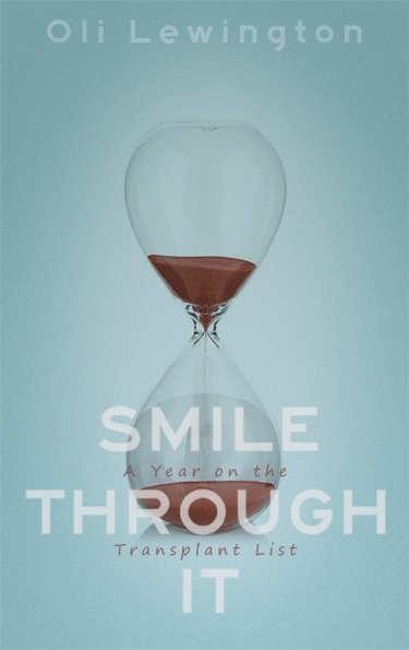 Smile Through It: A Year on the Transplant List cover